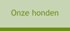 Onze honden